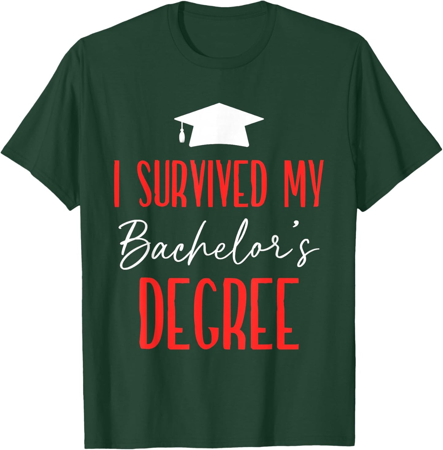 I Survived My Bachelor's Degree Party Bachelor Graduation T-Shirt - T-Shirt | Forest