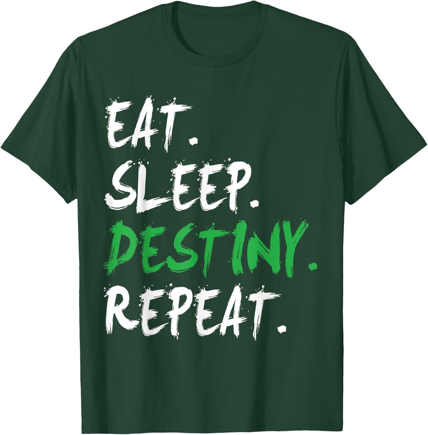 Destiny Eat Sleep Destiny Repeat Short Sleeve T-Shirt - T-Shirt | Forest