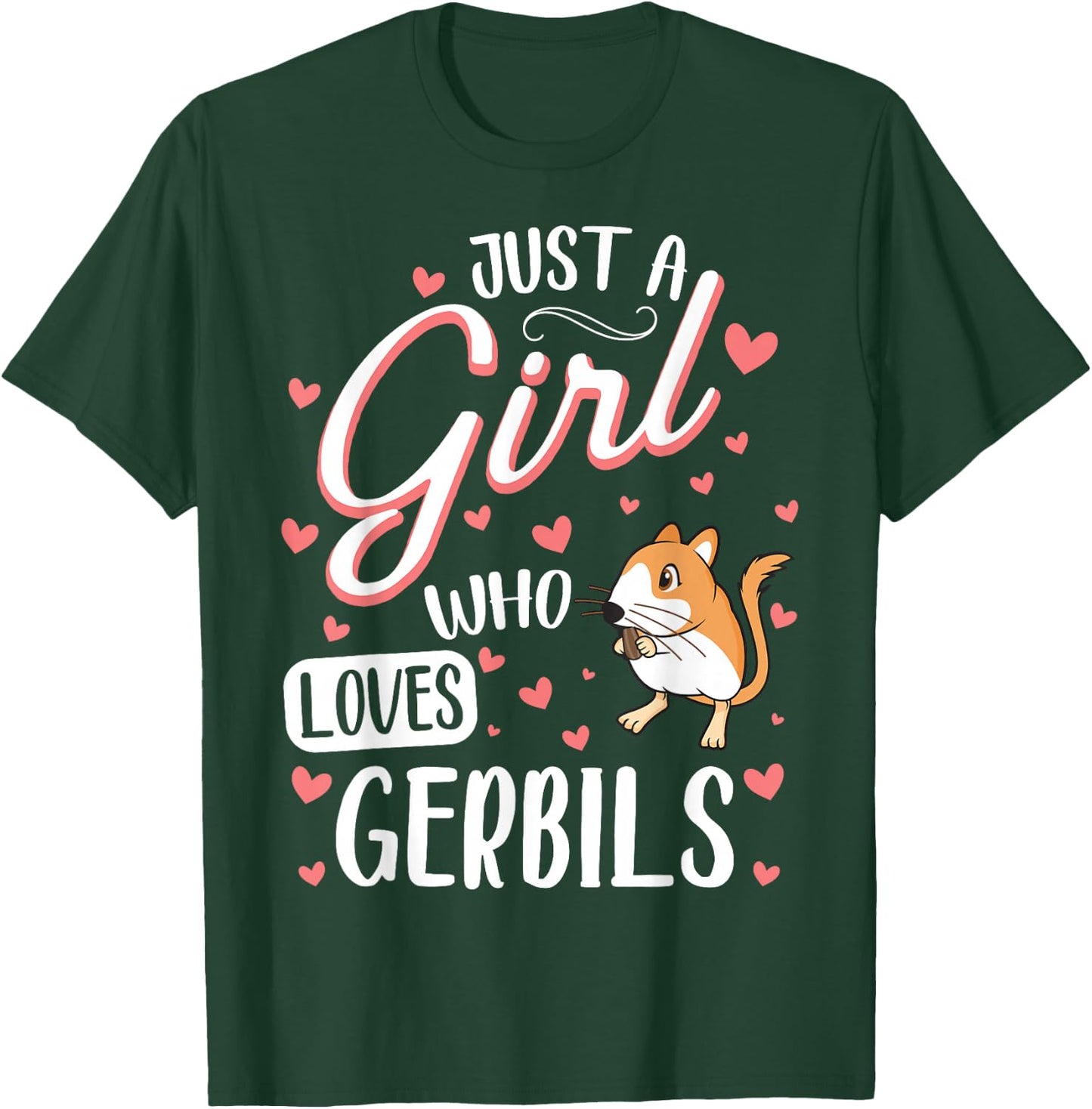 Just A Girl Who Loves Gerbils Funny Gerbil Lover T-Shirt - T-Shirt | Forest