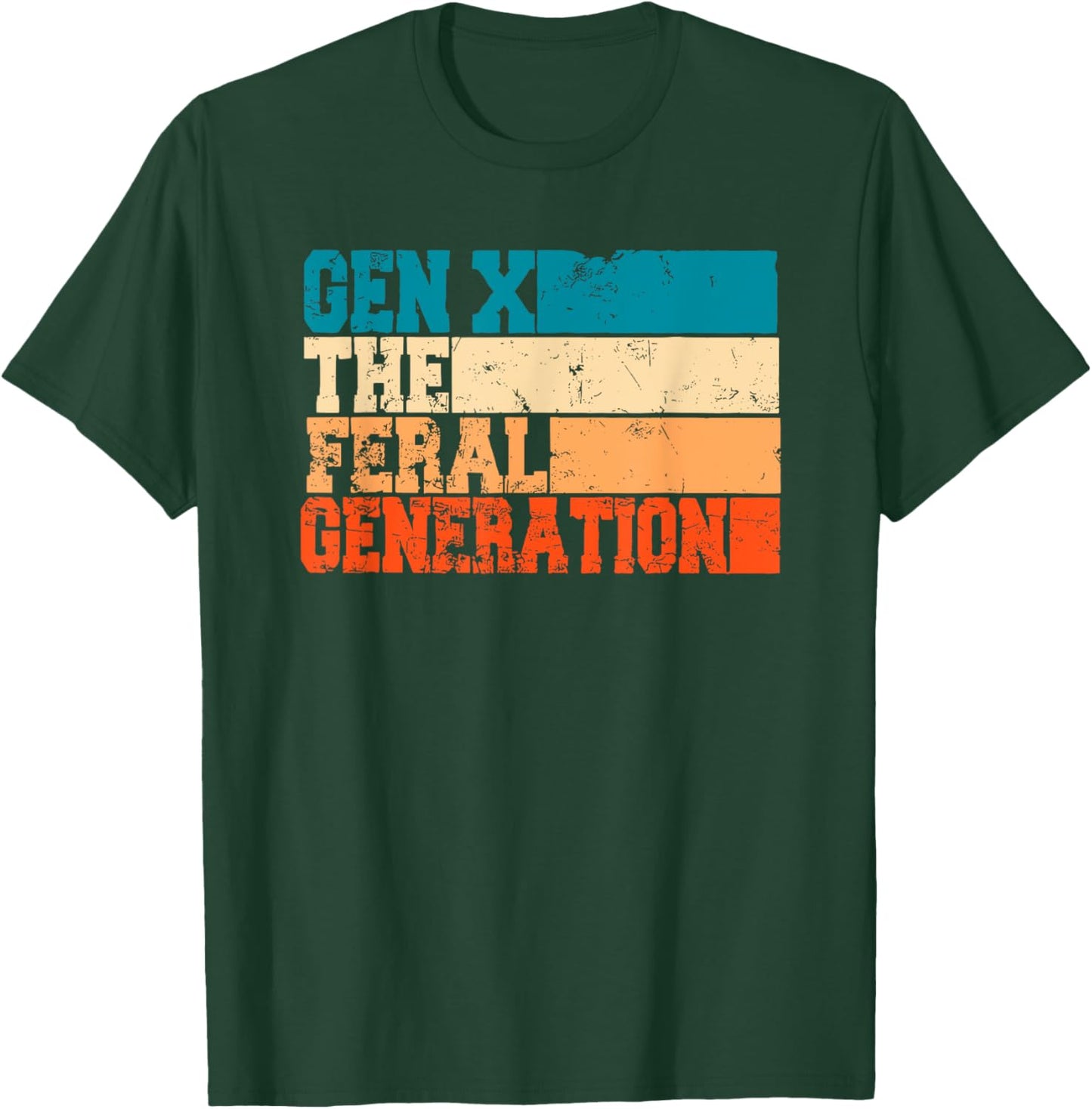 gen X the feral generation T-Shirt - T-Shirt | Forest