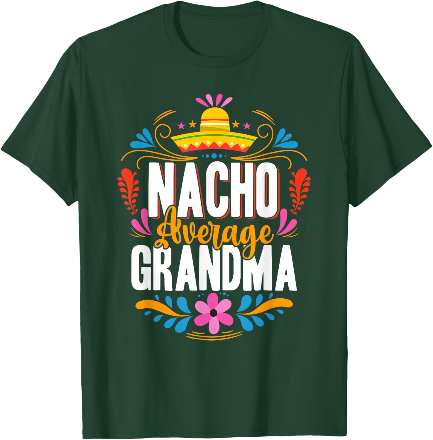 Nacho Average Grandma Cinco De Mayo Mexican Matching Family T-Shirt - T-Shirt | Forest
