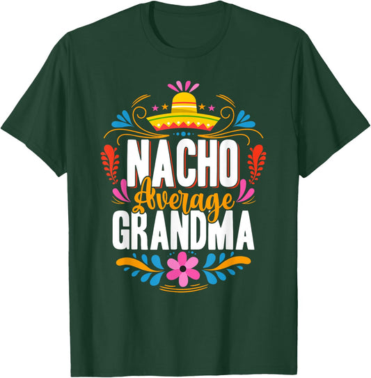 Nacho Average Grandma Cinco De Mayo Mexican Matching Family T-Shirt - T-Shirt | Forest