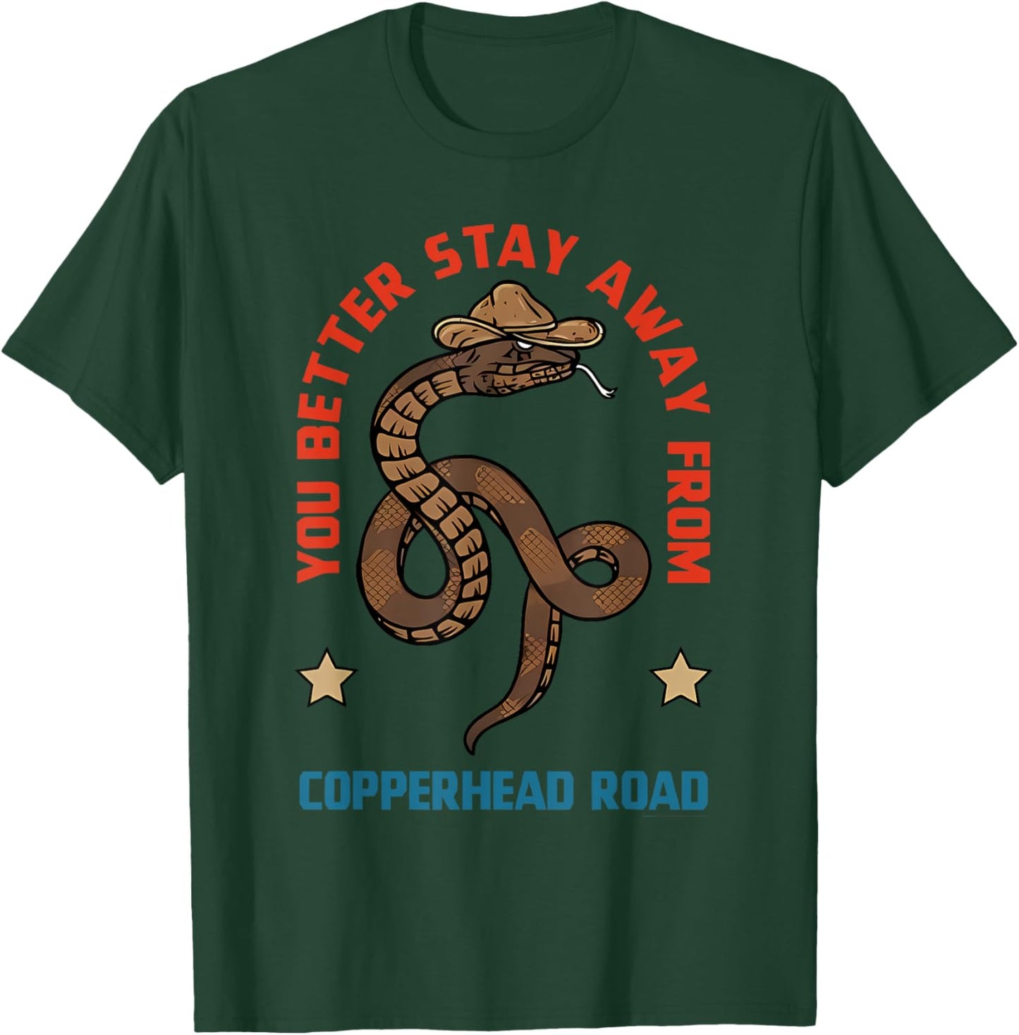 You Better Stay Away From Copperhead Road Snack Apparel T-Shirt - T-Shirt | Forest