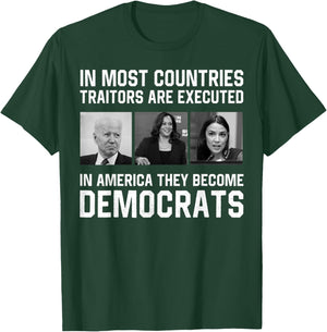 In Most Countries Traitors Are Executed In America T-Shirt - T-Shirt | Forest