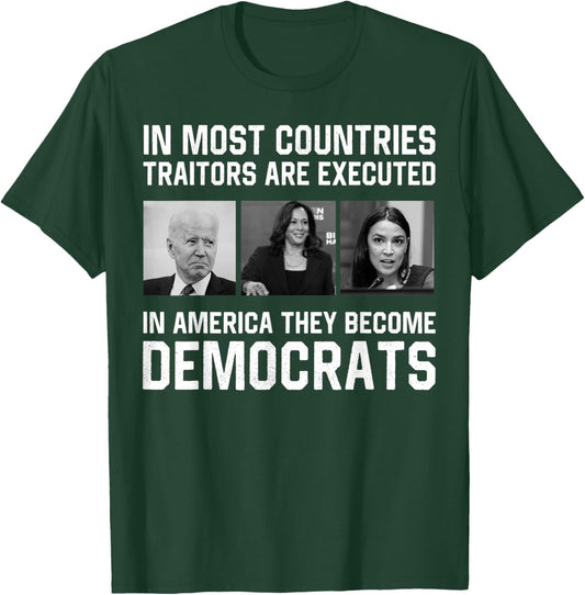 In Most Countries Traitors Are Executed In America T-Shirt - T-Shirt | Forest