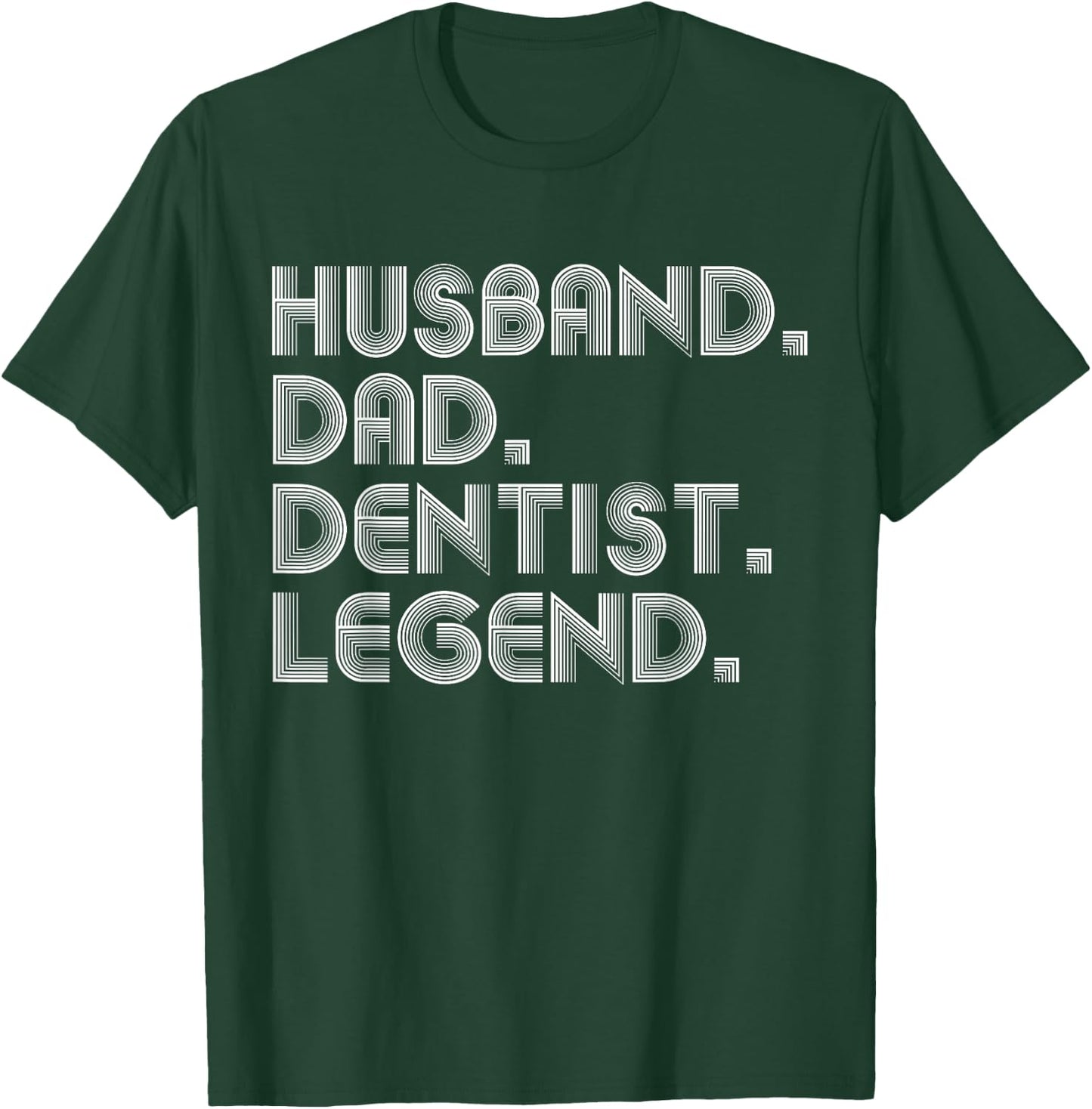 Husband Dad Dentist Funny Dental Assistant T-Shirt - T-Shirt | Forest