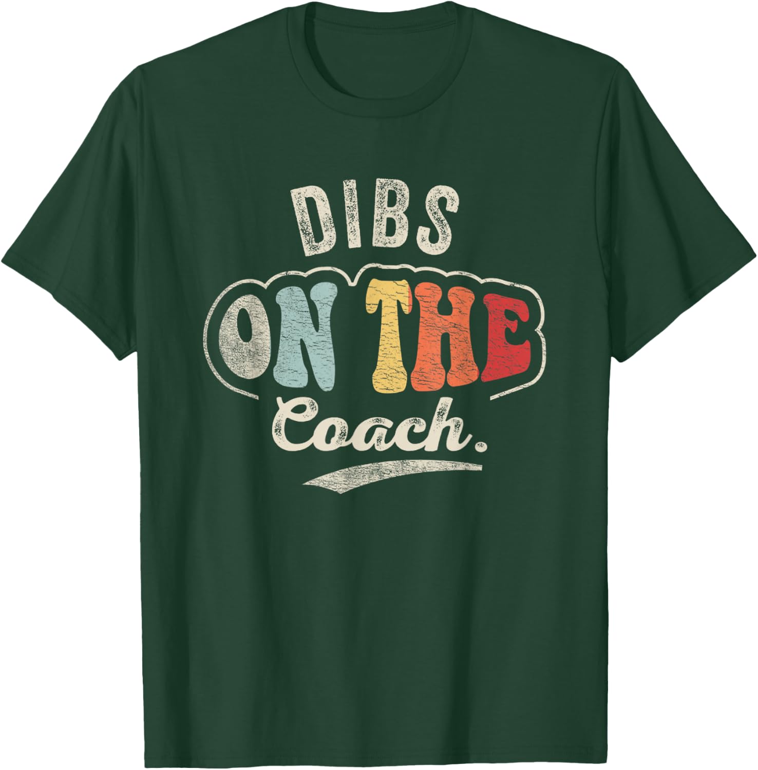 Retro Vintage Dibs On The Coach Shirt Coachs Basketball T-Shirt - T-Shirt | Forest