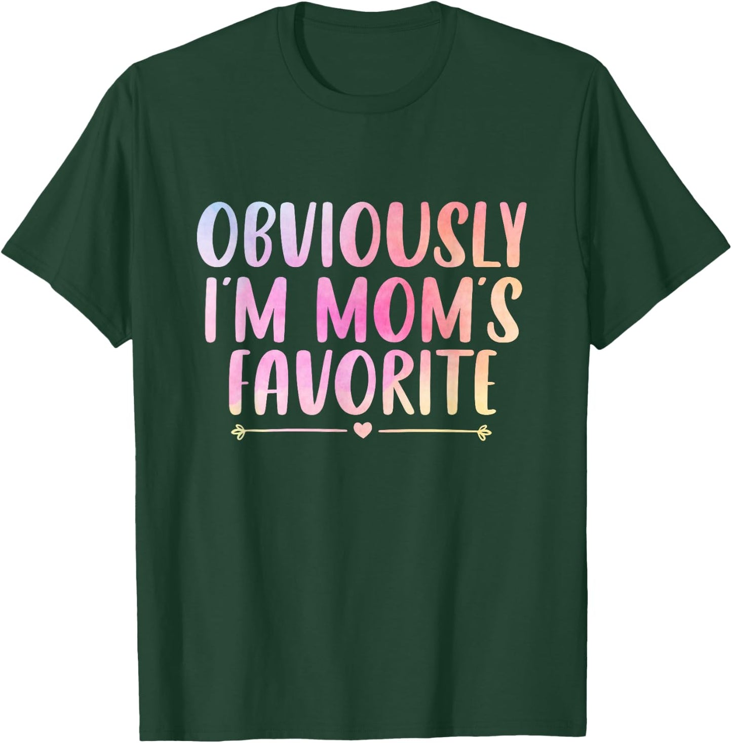 Obviously I'm Mom's Favorite Funny Mom Saying Colorful T-Shirt - T-Shirt | Forest