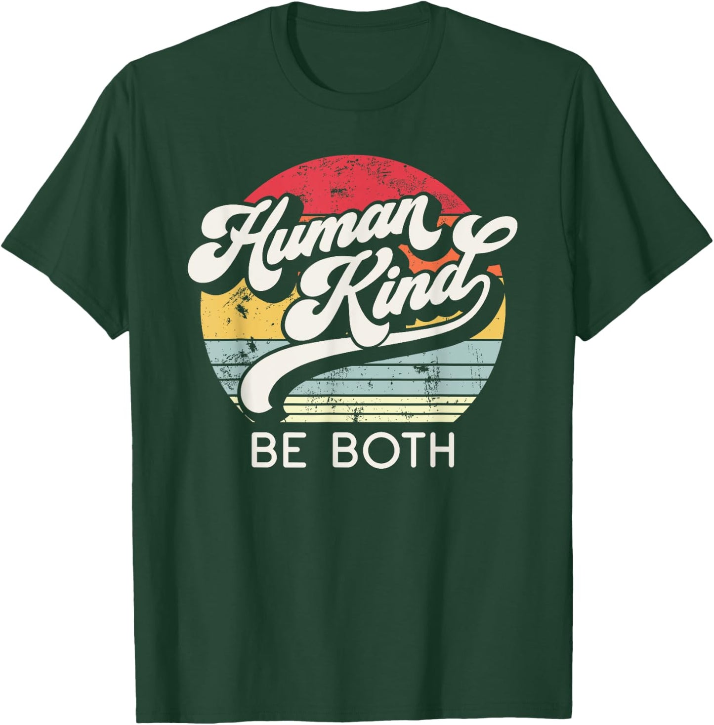 Human Kind, Be Both. Equality, Kindness, Humankind Retro T-Shirt - T-Shirt | Forest