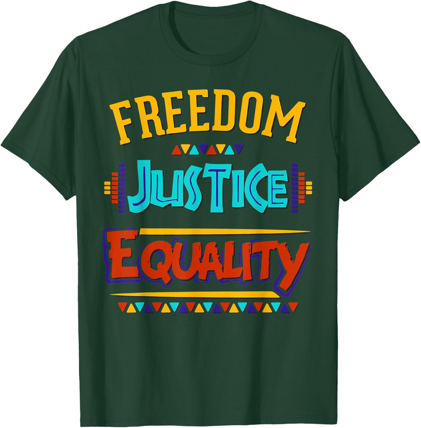 Freedom, Justice, Equality T-Shirt - T-Shirt | Forest