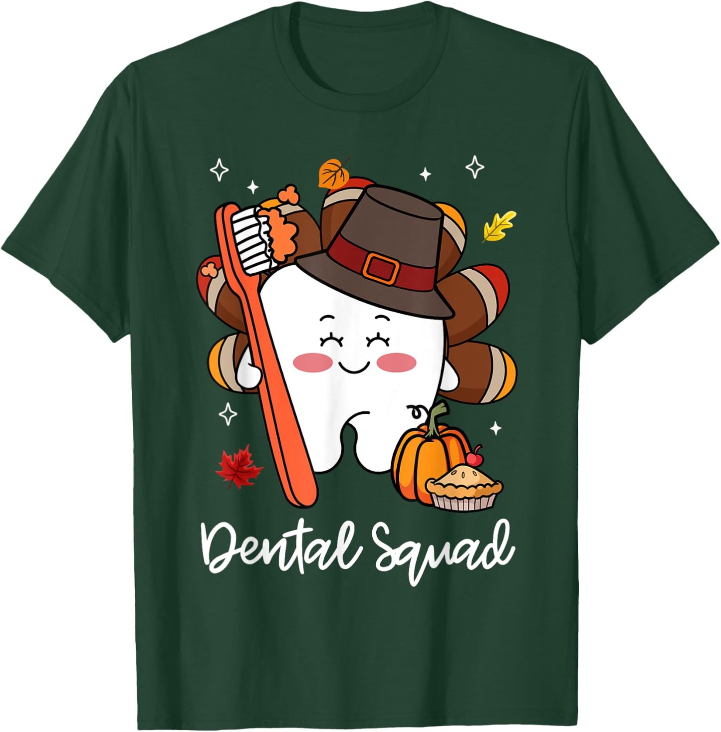 Dental Thanksgiving Team Squad Turkey Teeth Hygiene Dentist T-Shirt - T-Shirt | Forest