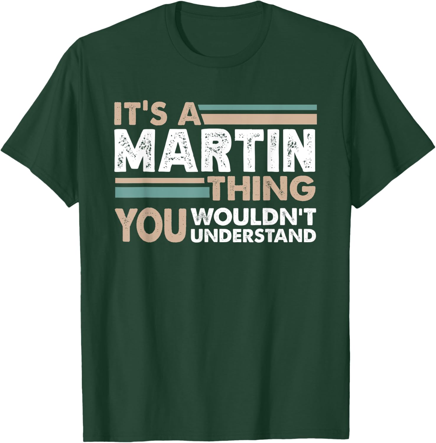 It's A Martin Thing You Wouldn't Understand Family Name T-Shirt - T-Shirt | Forest