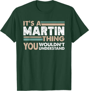 It's A Martin Thing You Wouldn't Understand Family Name T-Shirt - T-Shirt | Forest
