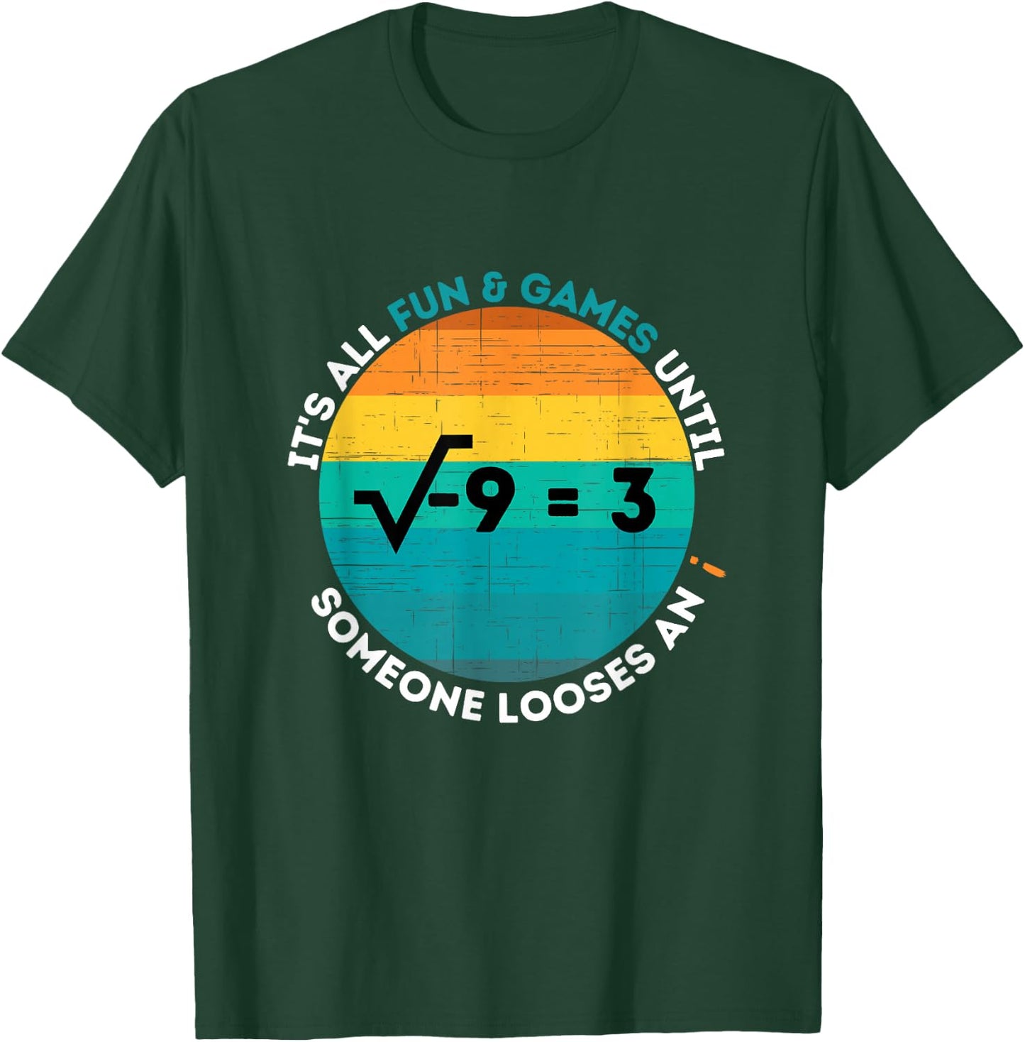 Loosing an i - Funny Math Imaginary Number T-Shirt - T-Shirt | Forest
