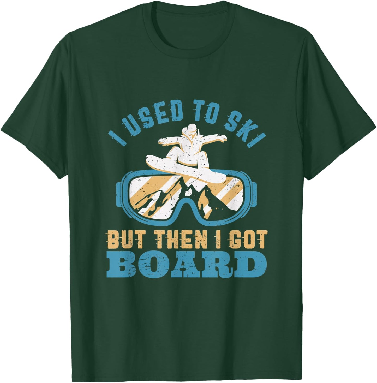 I Used To Ski Then I Got Board Funny Retro Snowboarding Pun T-Shirt - T-Shirt | Forest