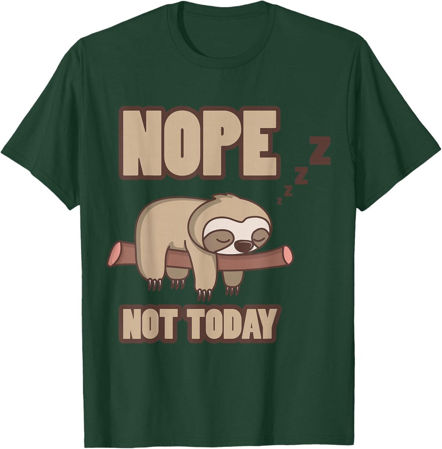 Nope Not Today Sleeping Sloth Tree Lazy Mood Funny Quote T-Shirt - T-Shirt | Forest