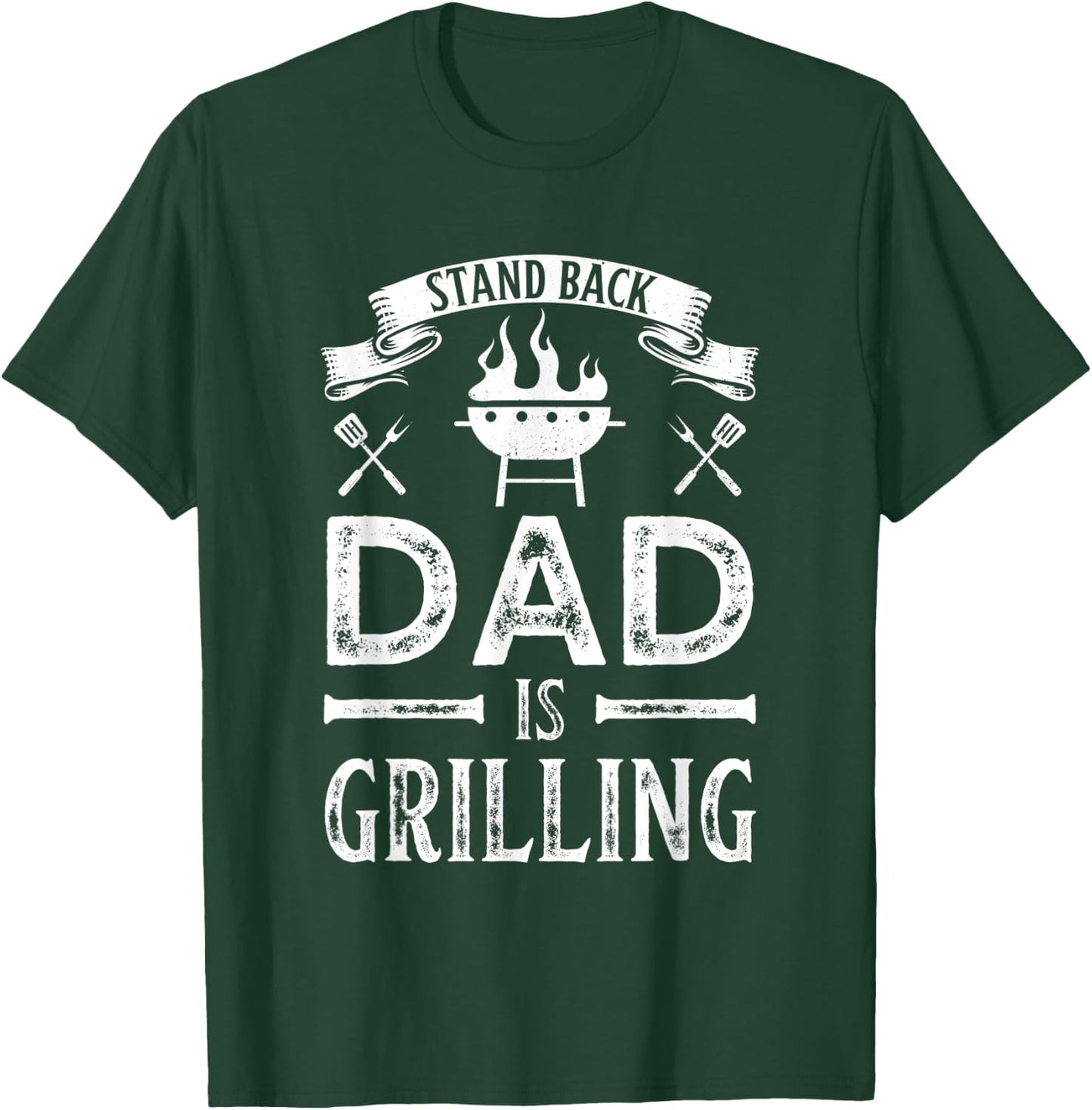 Stand Back Dad is Grilling BBQ Barbecue Fathers Day Gift T-Shirt - T-Shirt | Forest