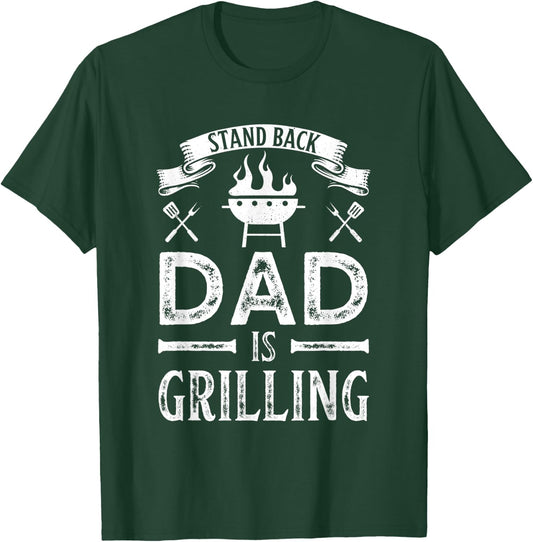 Stand Back Dad is Grilling BBQ Barbecue Fathers Day Gift T-Shirt - T-Shirt | Forest