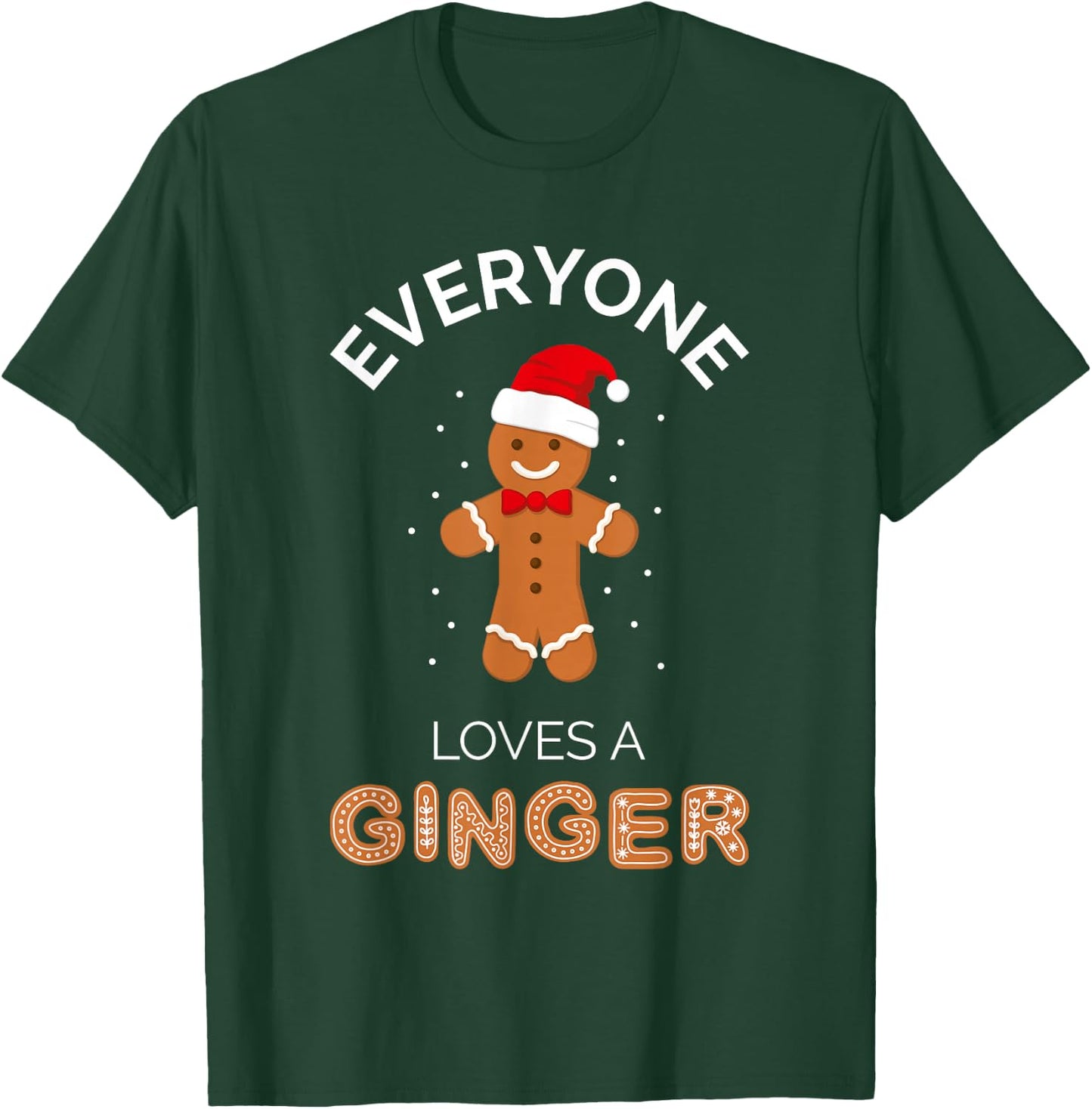 Everyone Loves A Ginger - Fun Outfit For Christmas, Costume T-Shirt - T-Shirt | Forest