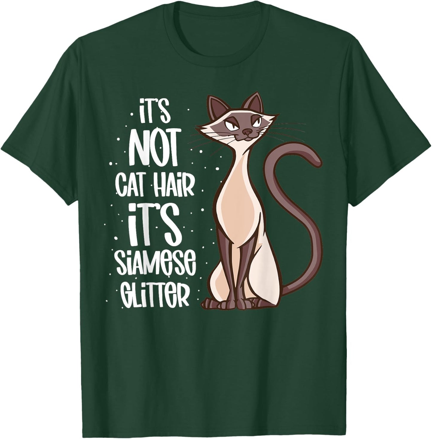 It's not Cat Hair It's Siamese Glitter - Siamese Cat T-Shirt - T-Shirt | Forest
