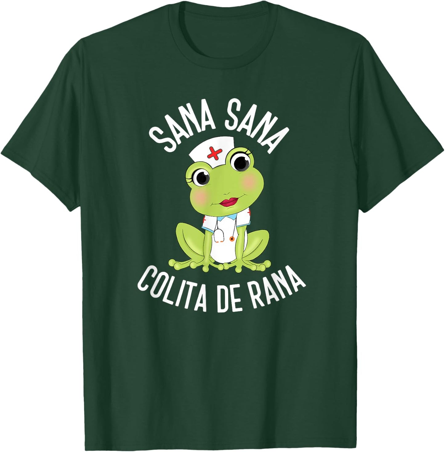 Sana Sana Colita De Rana Cute Mexican Nurse Spanish Playera T-Shirt - T-Shirt | Forest