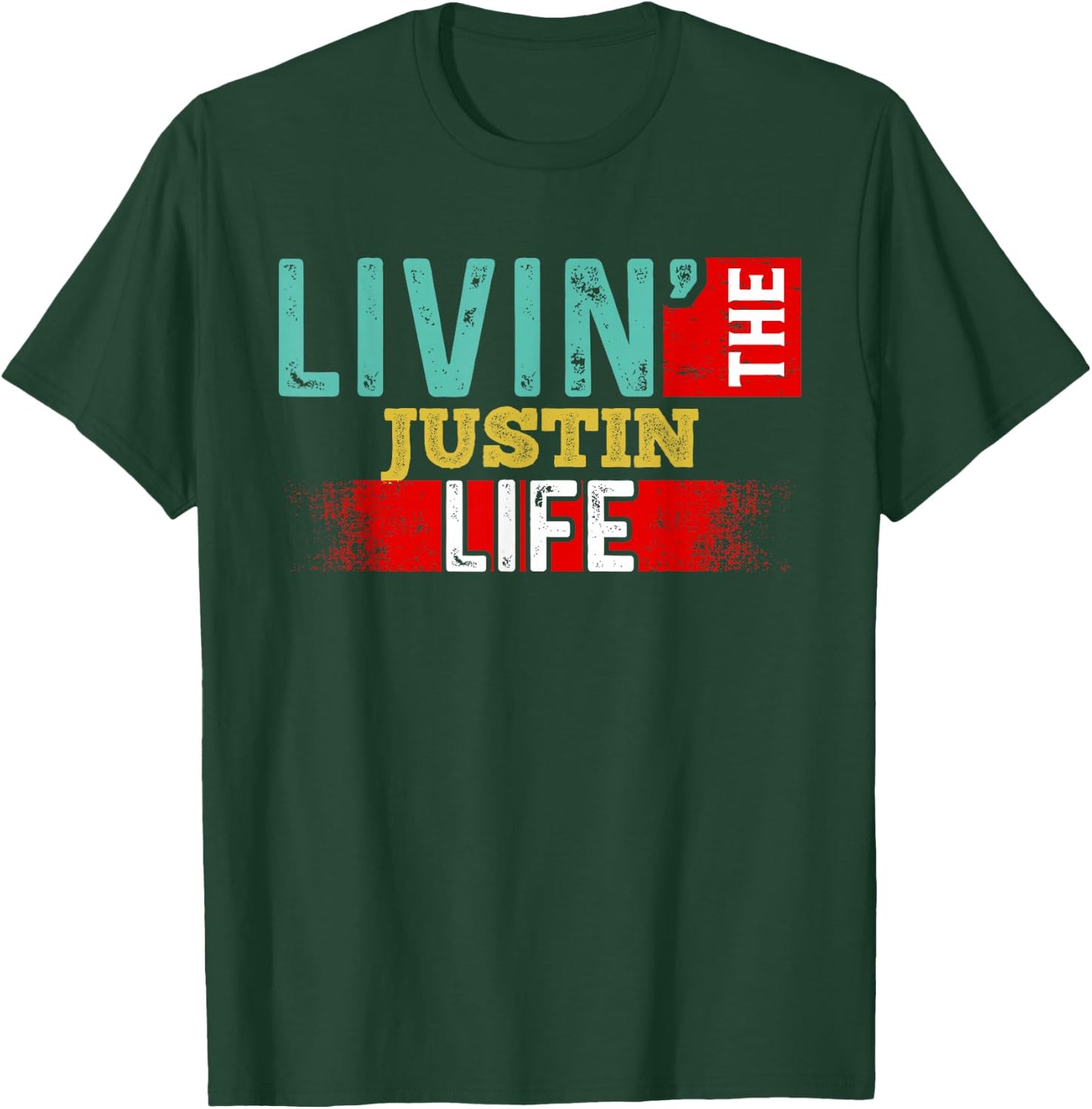 Livin' The JUSTIN Life Name JUSTIN T-Shirt - T-Shirt | Forest
