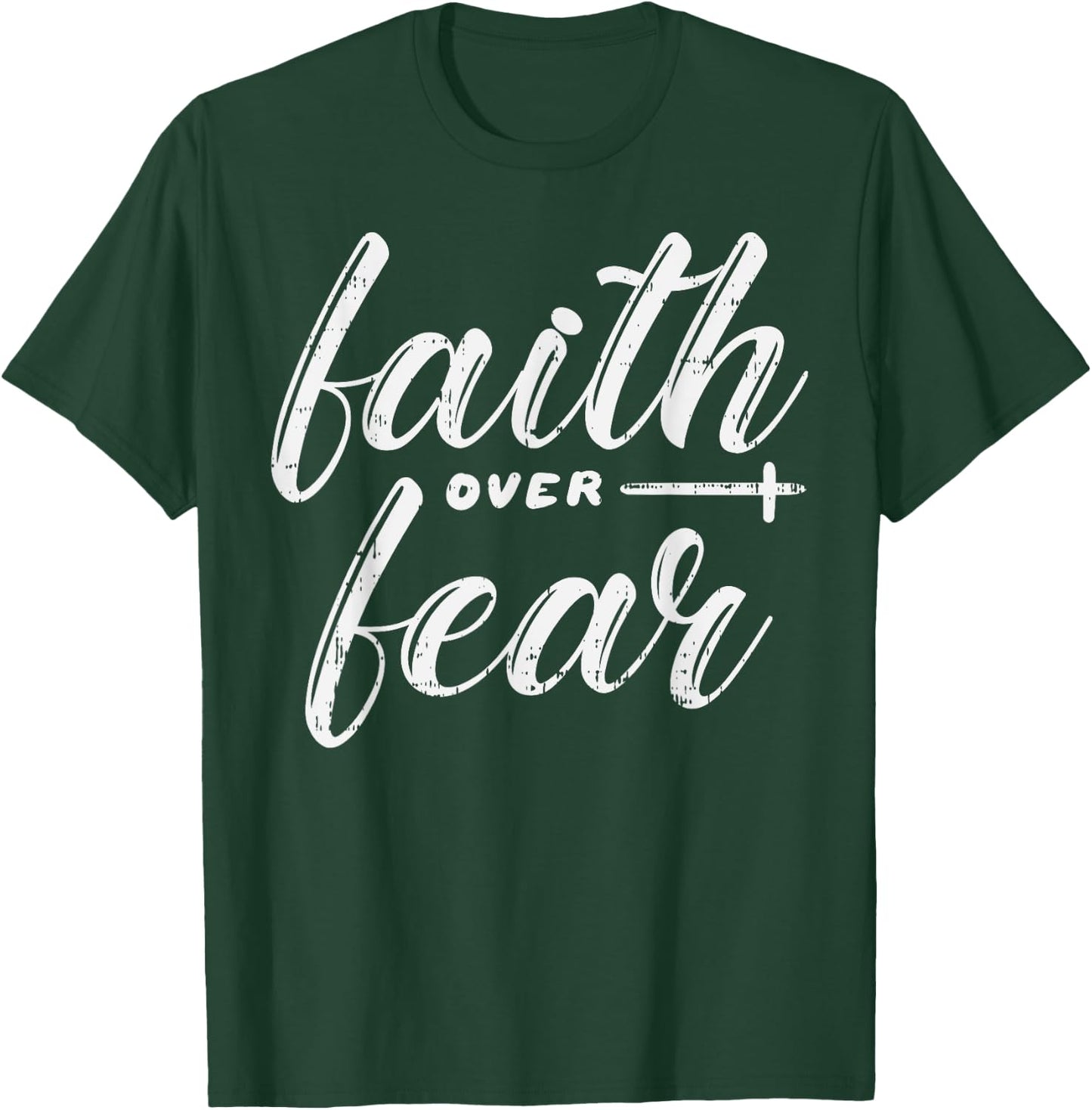 Faith Over Fear Jesus God Religious Spiritual Christian Gift T-Shirt - T-Shirt | Forest