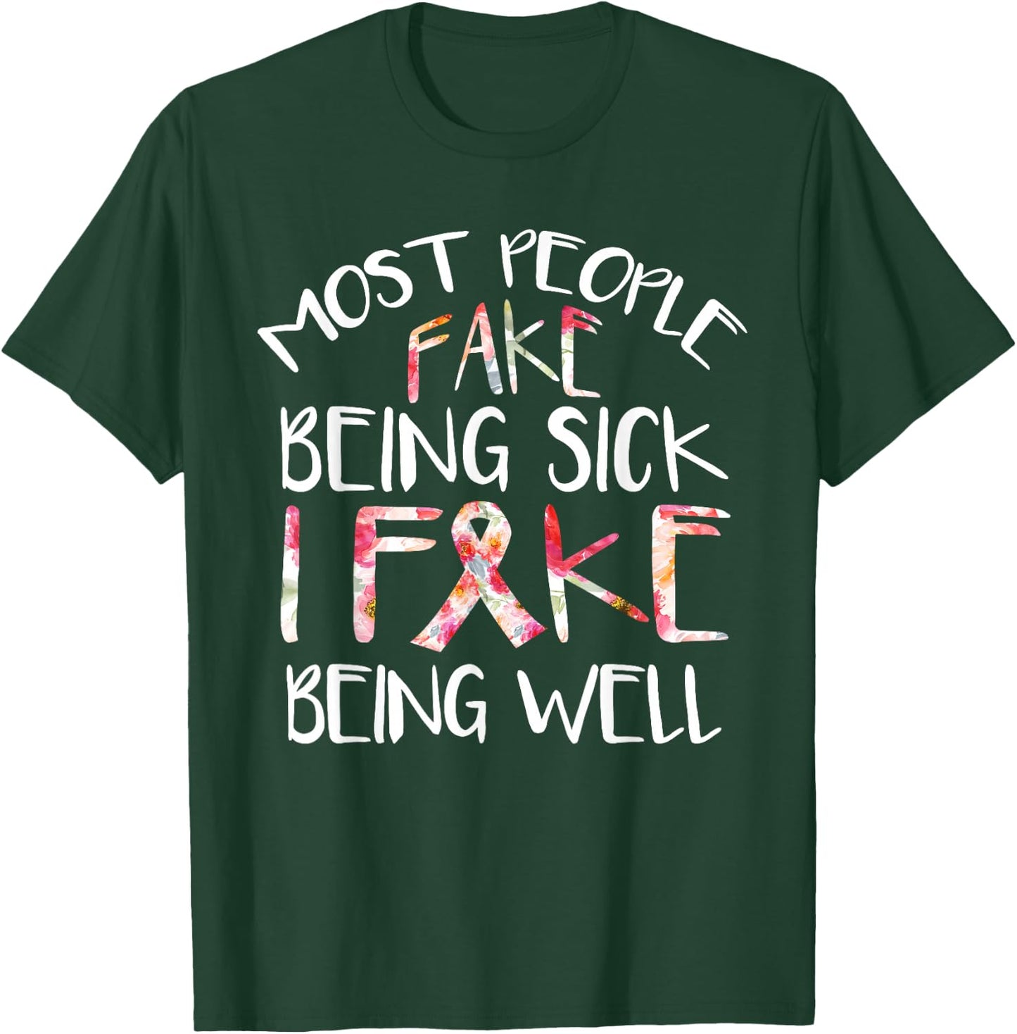 Flower Design Fibromyalgia Warrior Awareness fake being Well T-Shirt - T-Shirt | Forest