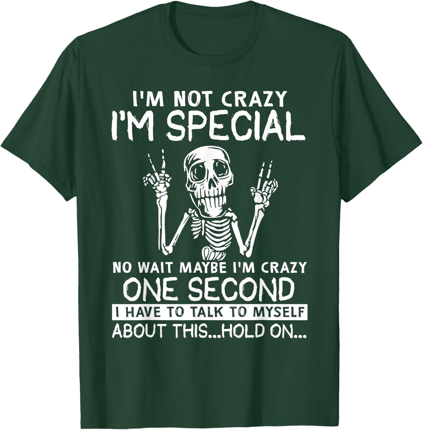 I'm Not Crazy I'm Special No Wait Maybe I'm Crazy Skull T-Shirt - T-Shirt | Forest