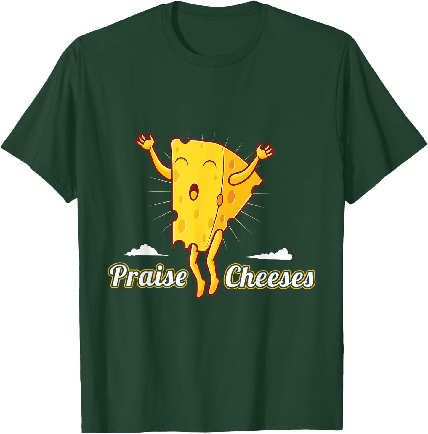 Praise Cheeses T-Shirt - T-Shirt | Forest