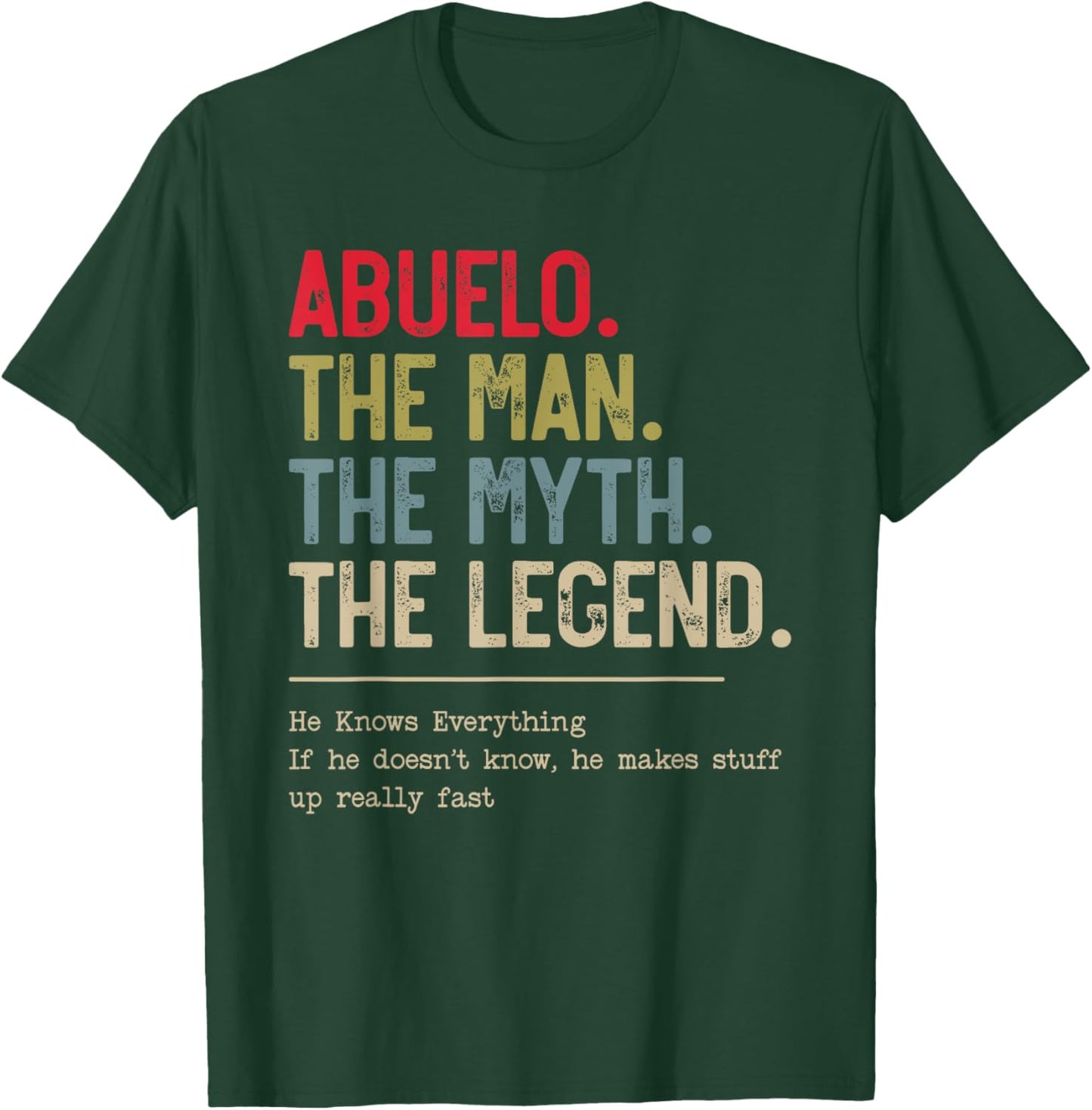 Abuelo The Man The Myth The Legend He Knows Everything T-Shirt - T-Shirt | Forest