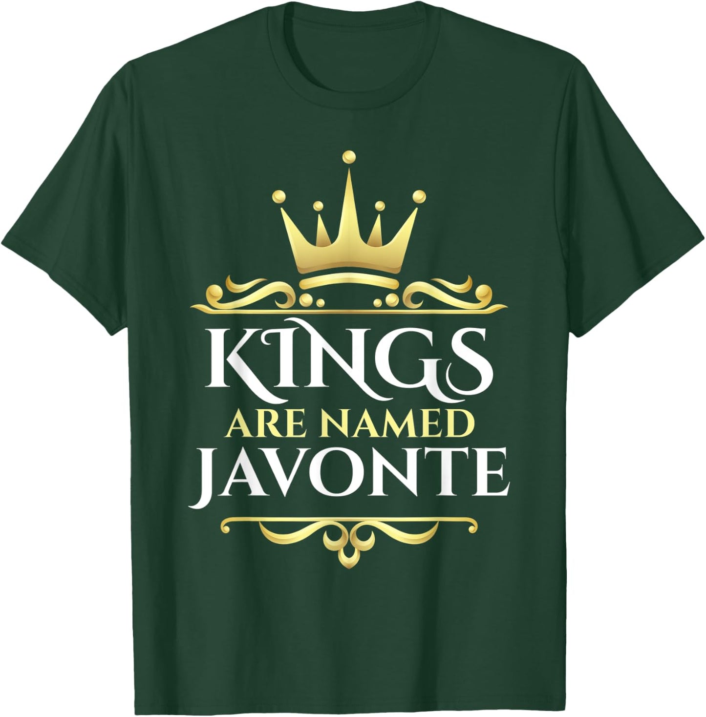 Kings Are Named Javonte T-Shirt - T-Shirt | Forest