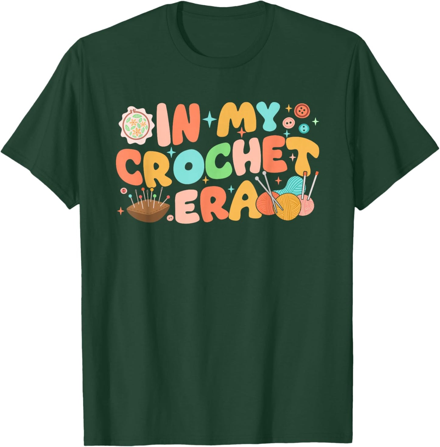 In My Crochet Era Funny Crocheting Yarn Crochet Lovers Women T-Shirt - T-Shirt | Forest