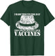 I Made My Tin Foil Hat From The Aluminum In Your Vaccines T-Shirt - T-Shirt | Forest