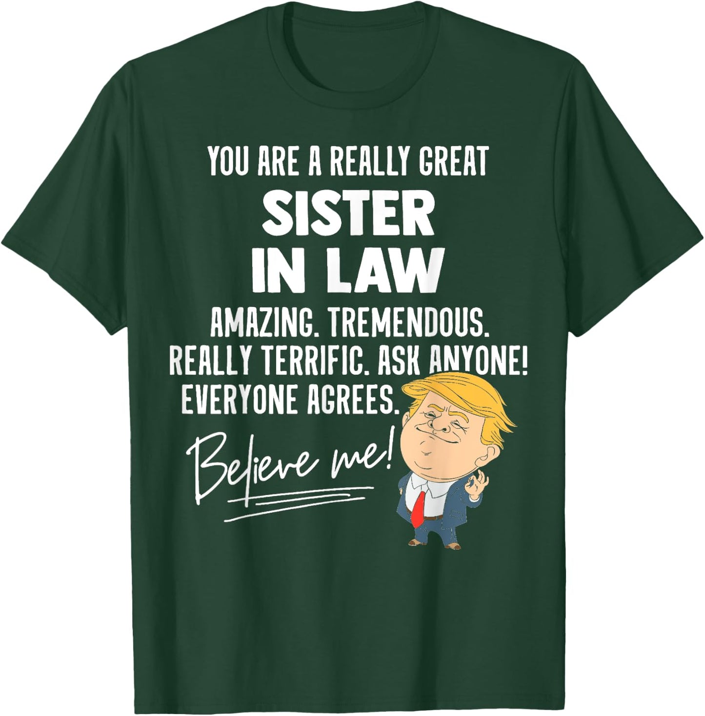 Funny Trump 2020 Really Great Sister In Law Gift Shirt T-Shirt - T-Shirt | Forest