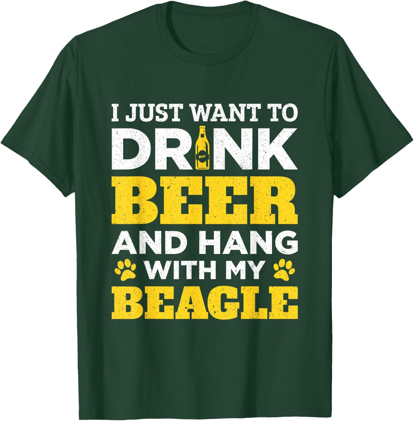 I Just Want To Drink Beer And Hang With My Beagle Dog Men Women T-Shirt - T-Shirt | Forest