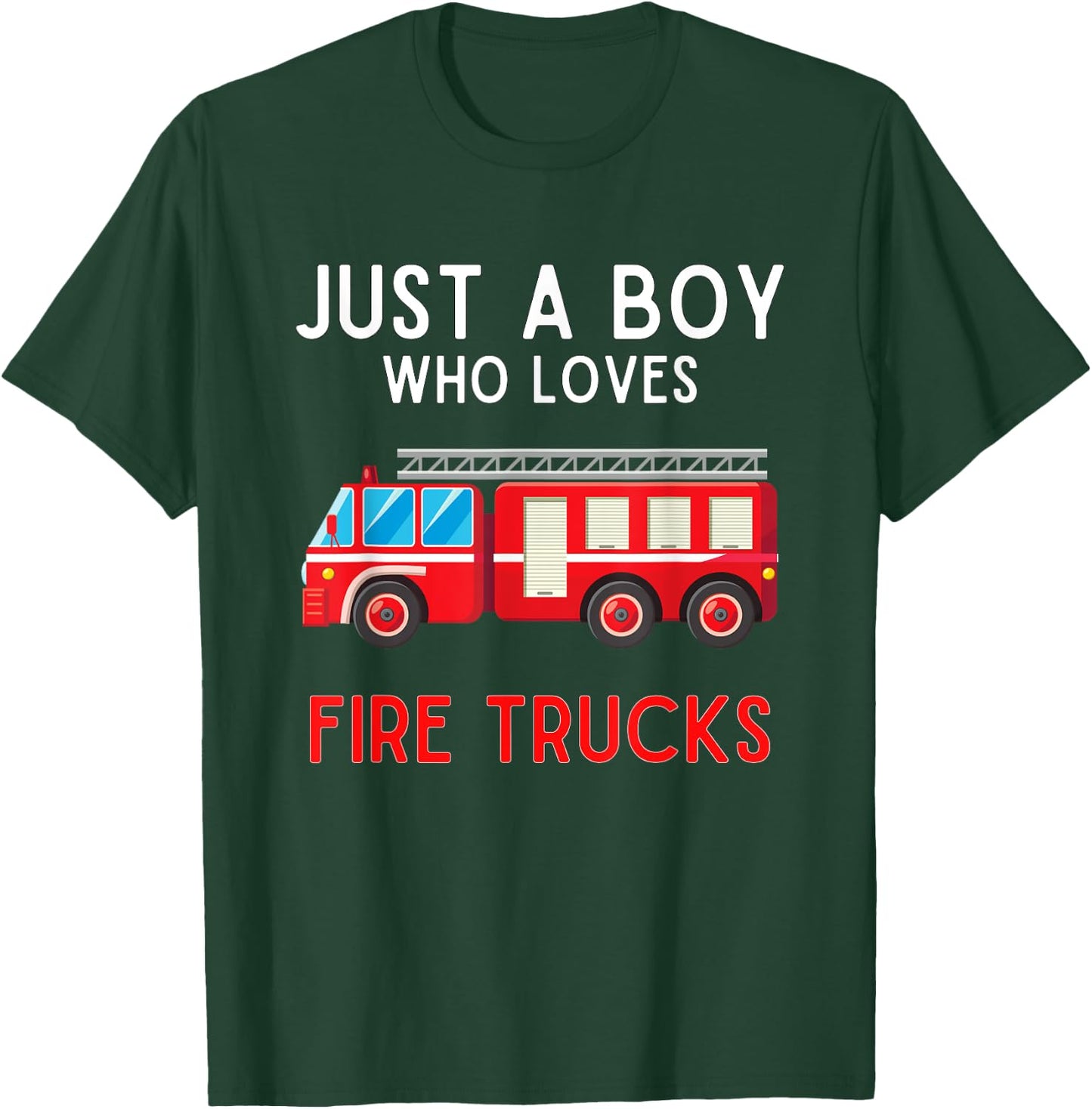 Just A Boy Who Loves Fire Trucks Fire Truck Lover T-Shirt - T-Shirt | Forest