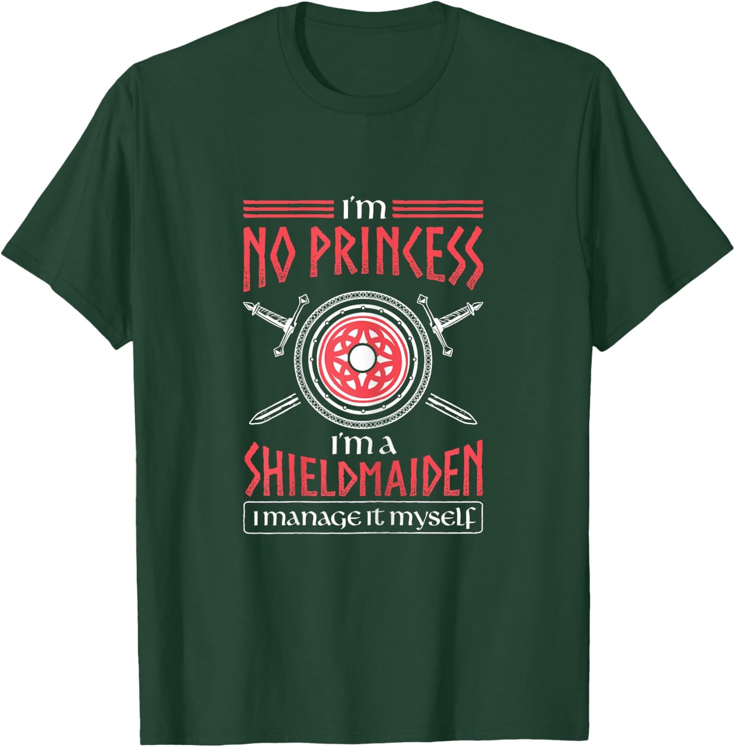 No Princess I'm A Shieldmaiden Warrior Viking T-Shirt - T-Shirt | Forest