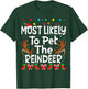 Most Likely To Pet The Reindeer Christmas Family Funny Joy T-Shirt - T-Shirt | Forest