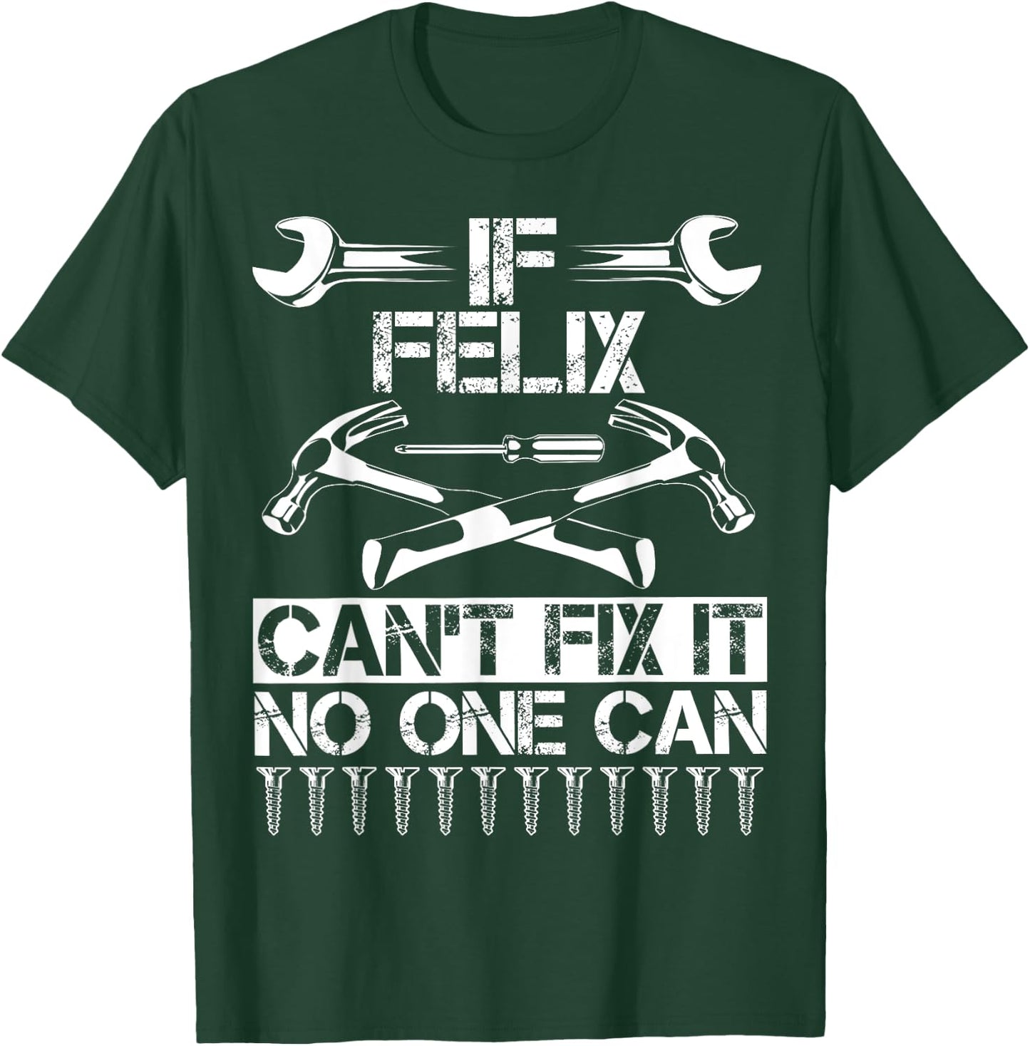 FELIX Fix It Funny Birthday Personalised Name Dad Gift T-Shirt - T-Shirt | Forest