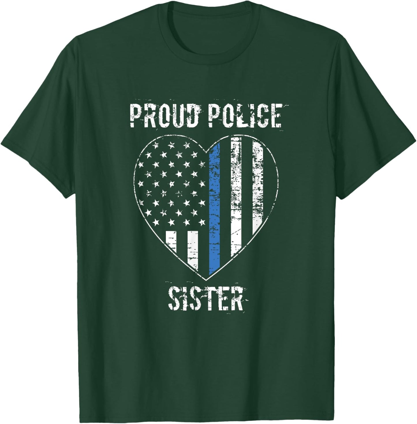 Proud Police Sister - Policeman Sister Cops Sister Gift T-Shirt - T-Shirt | Forest