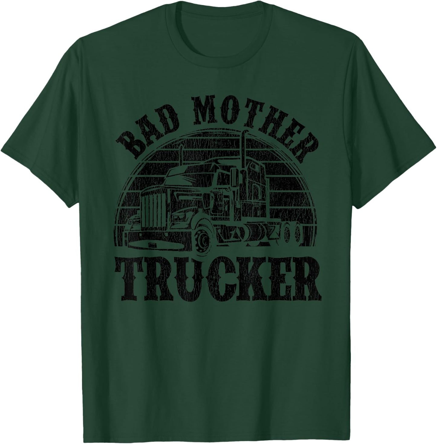 Funny Bad Mother Trucker Gift Women Truck Driver Gag T-Shirt - T-Shirt | Forest
