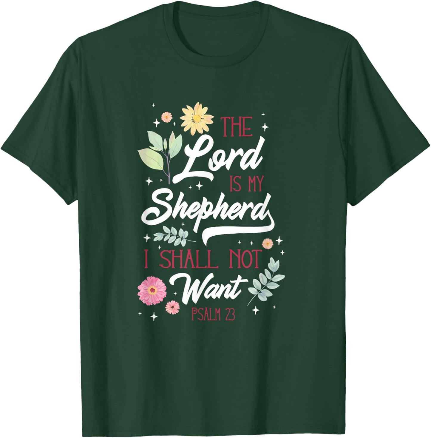 Christian Bible Verse The Lord Is My Sheperd Psalm 23 Flower T-Shirt - T-Shirt | Forest