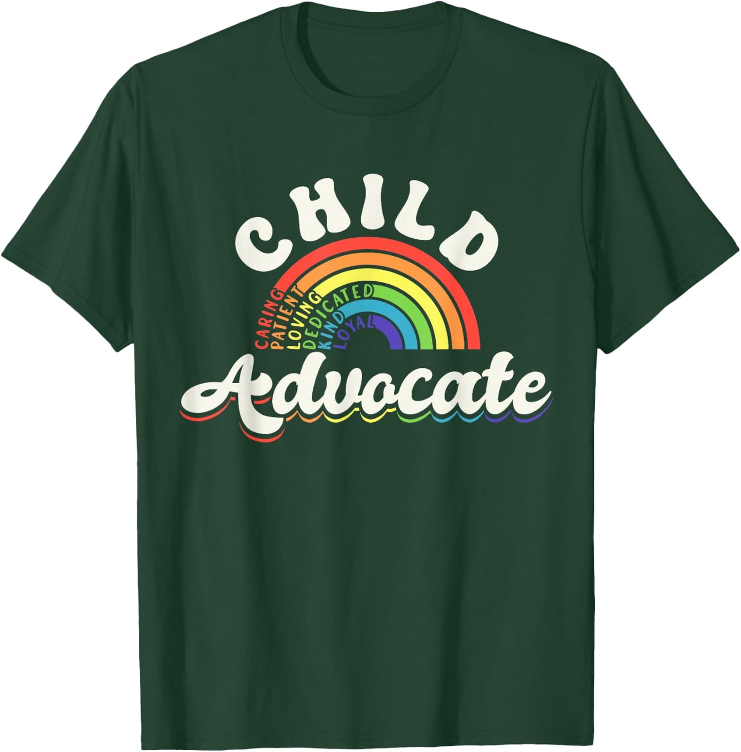 Child Advocate Appreciation Rainbow Help Inspire Care T-Shirt - T-Shirt | Forest