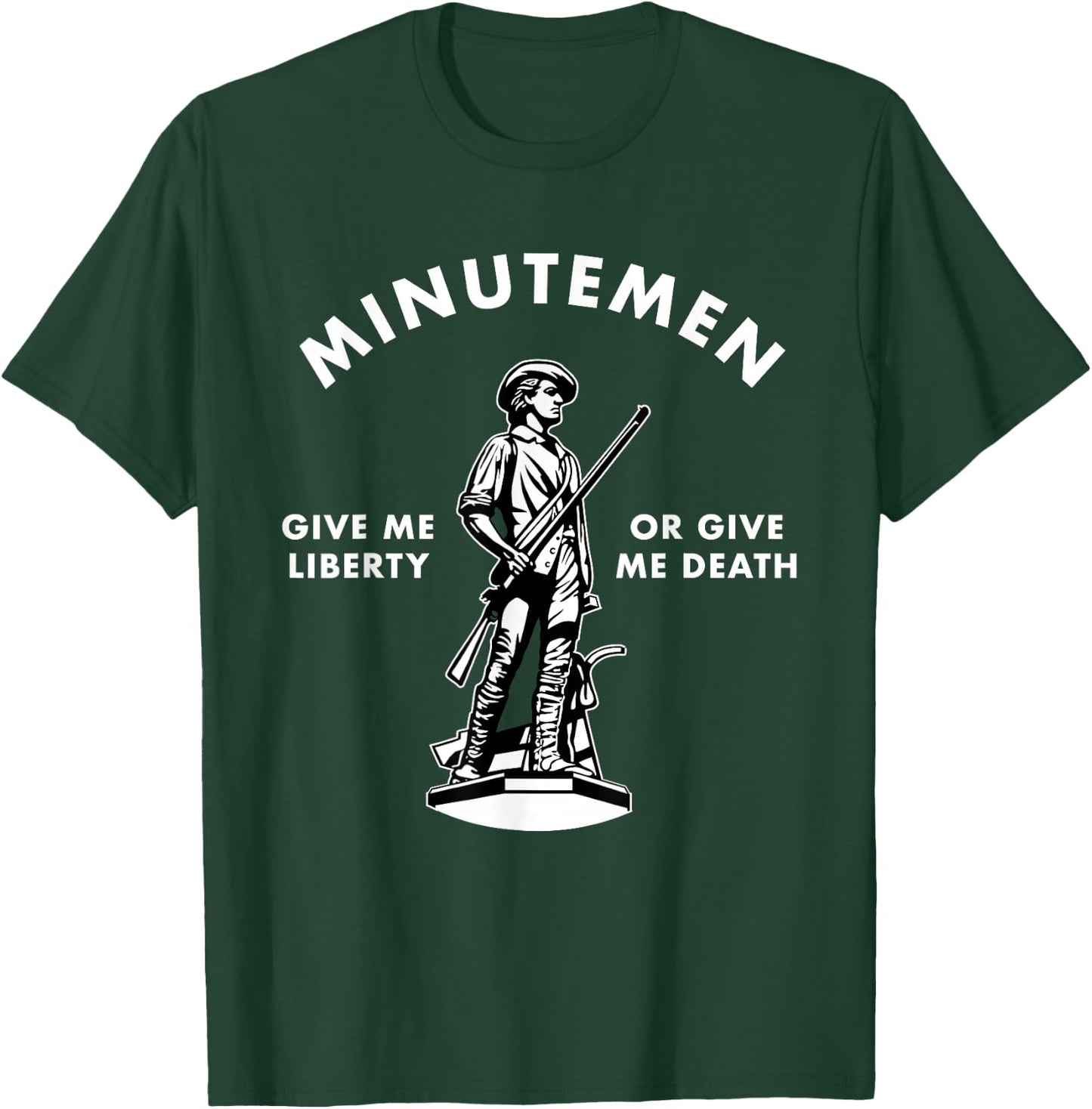 Minutemen Give Me Liberty Or Give Me Death USA 1776 T-Shirt - T-Shirt | Forest