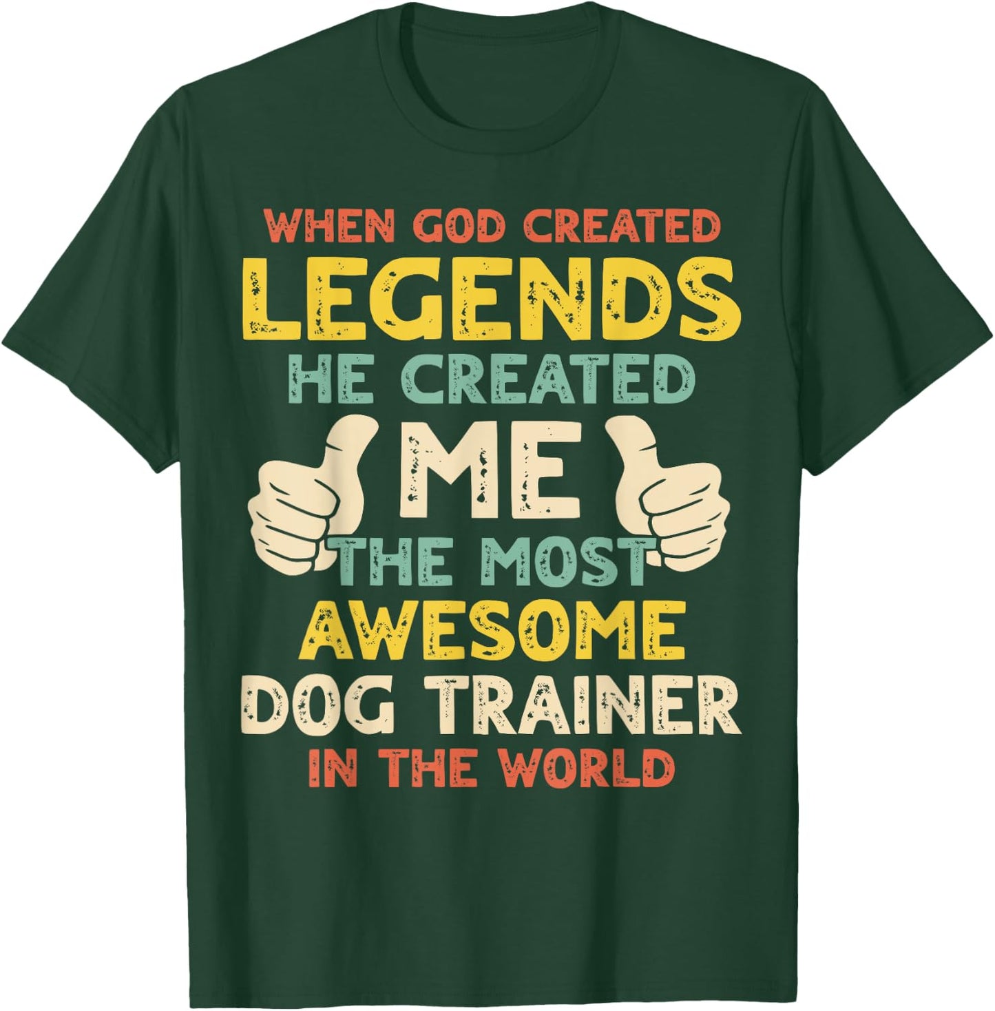Dog Trainer Legend T-Shirt - T-Shirt | Forest