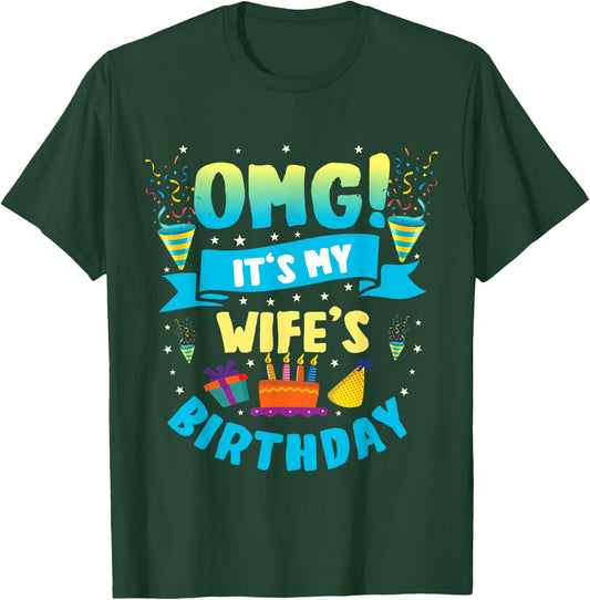 OMG It's My Wife Birthday T-Shirt - T-Shirt | Forest