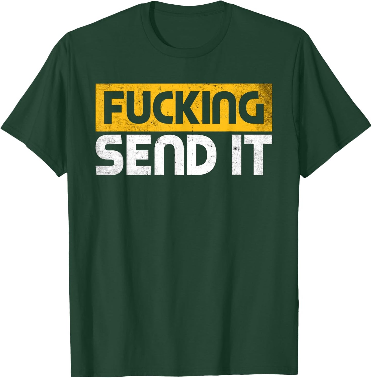 Fucking Send It Snowmobile Dirt Bike Fan Funny Adult Humor T-Shirt - T-Shirt | Forest