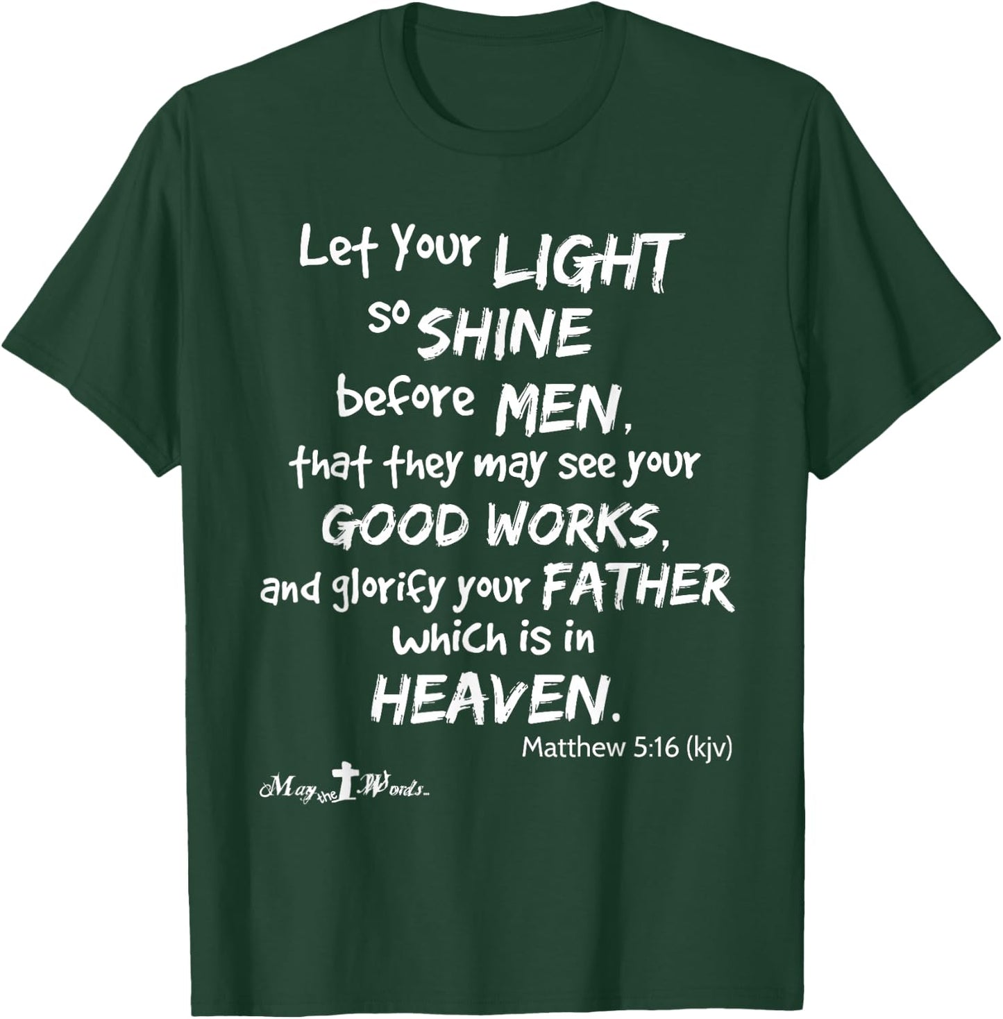 Let your light so shine before men Matthew 5:16 Christian T-Shirt - T-Shirt | Forest