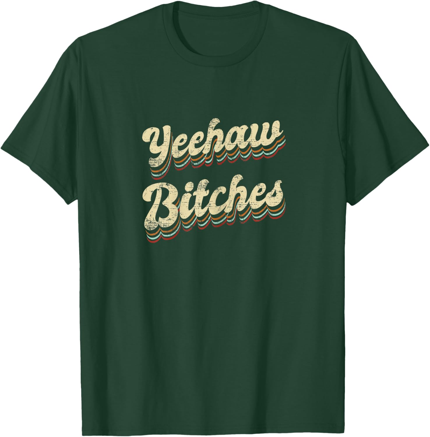 Yeehaw Bitches Country Music Western Wear Cowgirl Woman T-Shirt - T-Shirt | Forest